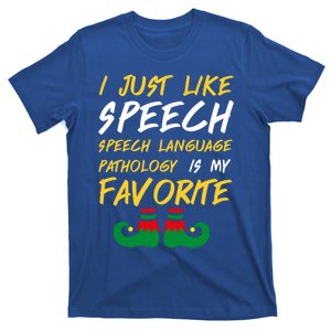 I Just Like Speech Language Pathology Slp Funny Christmas Meaningful Gift T-Shirt