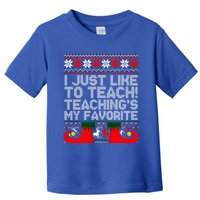 I Just Like To Teach TeachingS My Favorite Ugly Sweater Gift Toddler T-Shirt