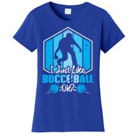 I Just Like Bocce Ball Ok? Bocce Ball Gift Women's T-Shirt