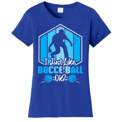 I Just Like Bocce Ball Ok? Bocce Ball Gift Women's T-Shirt