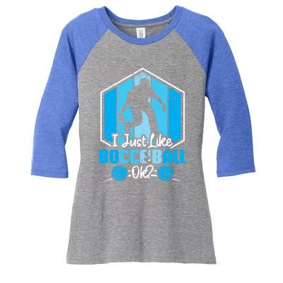 I Just Like Bocce Ball Ok? Bocce Ball Gift Women's Tri-Blend 3/4-Sleeve Raglan Shirt