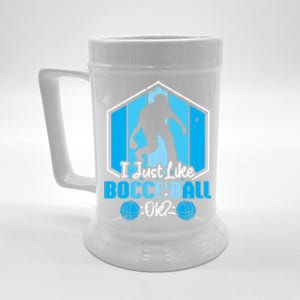 I Just Like Bocce Ball Ok? Bocce Ball Gift Beer Stein