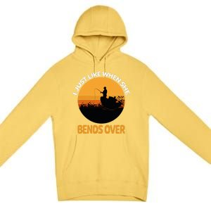 I Just Like When She Bends Over Funny Fisherman Fishing Rod Premium Pullover Hoodie