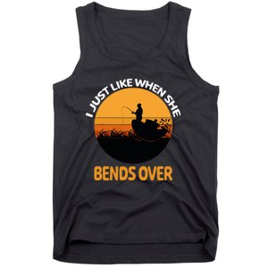 I Just Like When She Bends Over Funny Fisherman Fishing Rod Tank Top