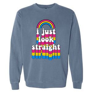 I Just Look Straight Pansexual Pride Flag Gift Garment-Dyed Sweatshirt