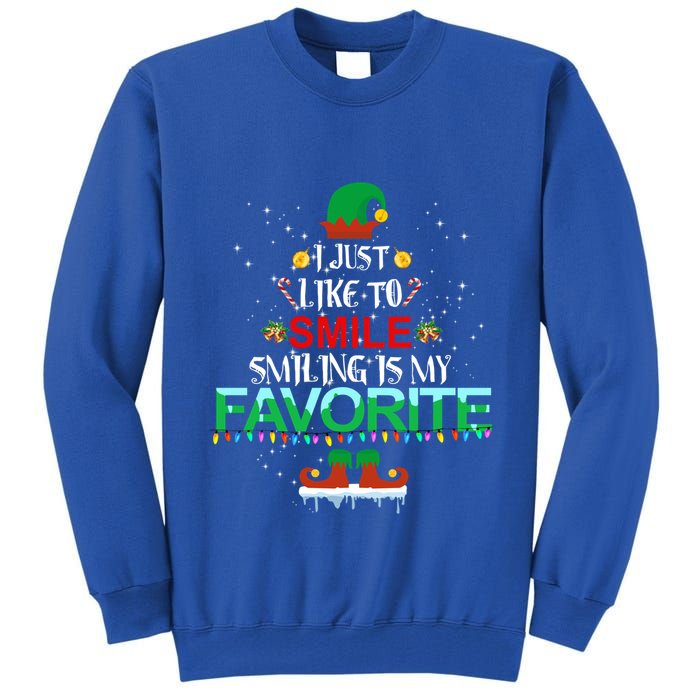 I Just Like To Smile Smiling Is My Favorite Elf Christmas Cool Gift Tall Sweatshirt