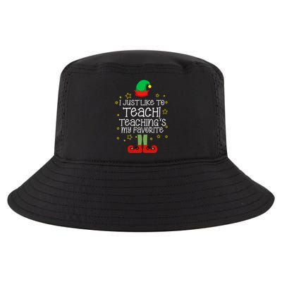 I Just Like To Teach, Teaching's My Favorite Elves Christmas Cool Comfort Performance Bucket Hat