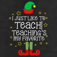 I Just Like To Teach, Teaching's My Favorite Elves Christmas Cool Comfort Performance Bucket Hat