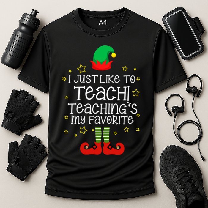 I Just Like To Teach, Teaching's My Favorite Elves Christmas Performance Shirt
