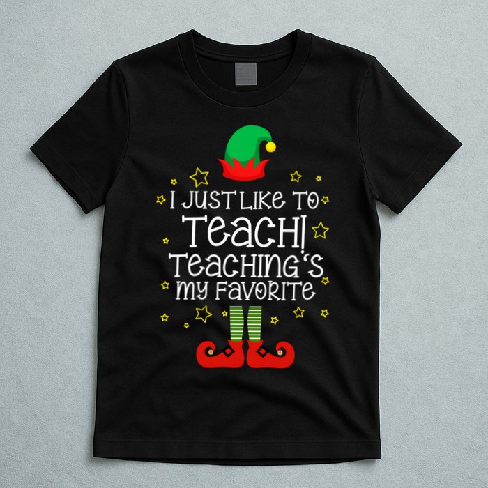 I Just Like To Teach, Teaching's My Favorite Elves Christmas T-Shirt