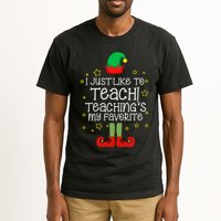 I Just Like To Teach, Teaching's My Favorite Elves Christmas Tall T-Shirt