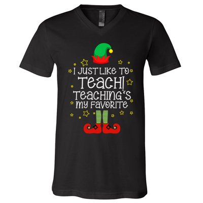 I Just Like To Teach, Teaching's My Favorite Elves Christmas V-Neck T-Shirt