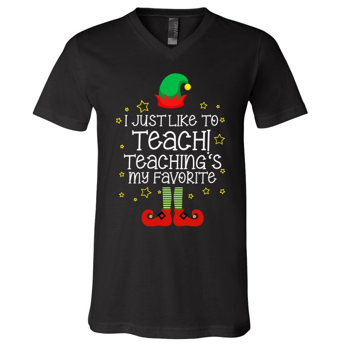 I Just Like To Teach, Teaching's My Favorite Elves Christmas V-Neck T-Shirt