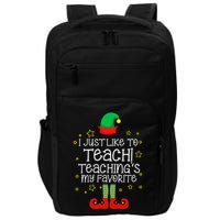 I Just Like To Teach, Teaching's My Favorite Elves Christmas Impact Tech Backpack