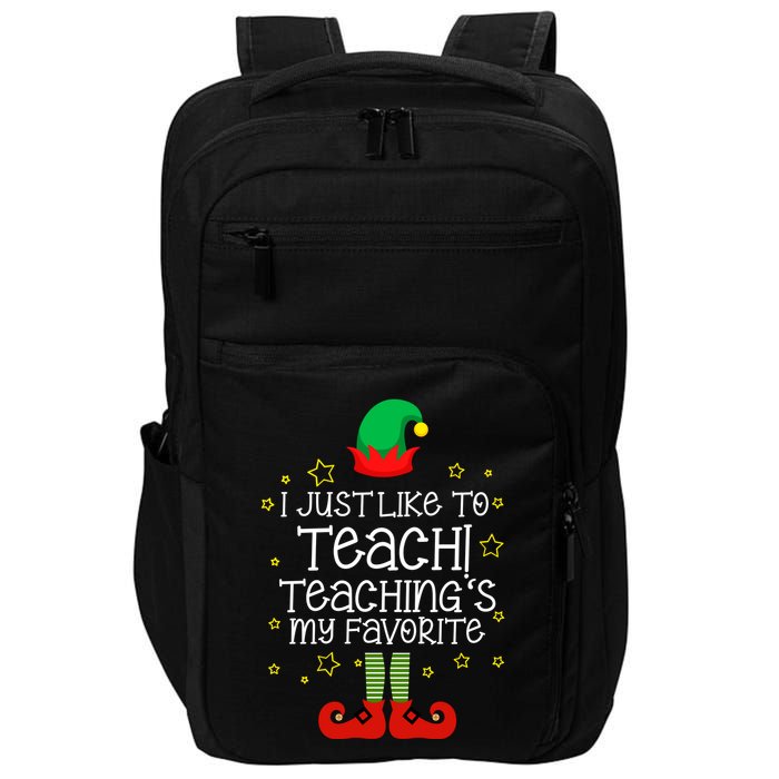 I Just Like To Teach, Teaching's My Favorite Elves Christmas Impact Tech Backpack