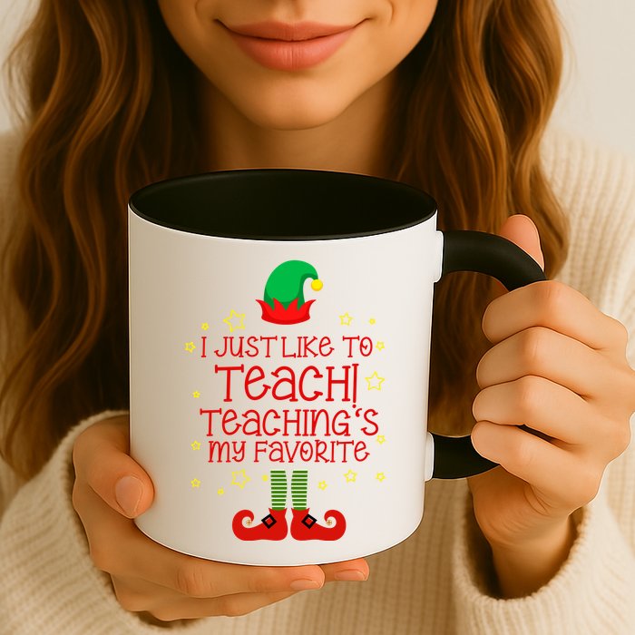 I Just Like To Teach, Teaching's My Favorite Elves Christmas Mug