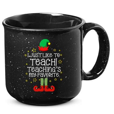I Just Like To Teach, Teaching's My Favorite Elves Christmas 15oz Campfire Ceramic Mug