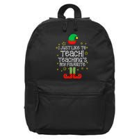 I Just Like To Teach, Teaching's My Favorite Elves Christmas 16 in Basic Backpack