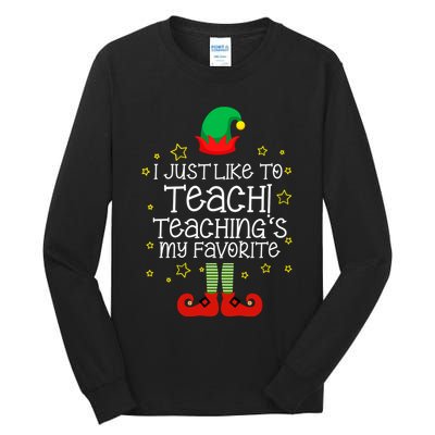 I Just Like To Teach, Teaching's My Favorite Elves Christmas Tall Long Sleeve T-Shirt