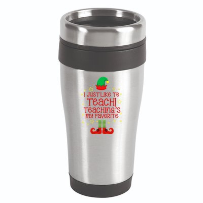 I Just Like To Teach, Teaching's My Favorite Elves Christmas 16oz Travel Tumbler