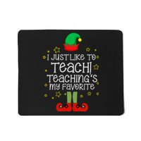 I Just Like To Teach, Teaching's My Favorite Elves Christmas Mousepad