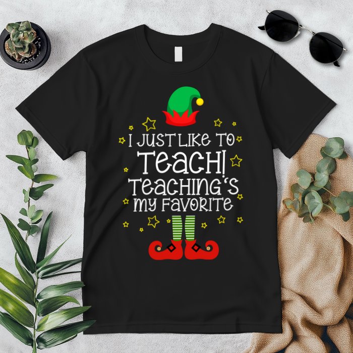 I Just Like To Teach, Teaching's My Favorite Elves Christmas Premium T-Shirt