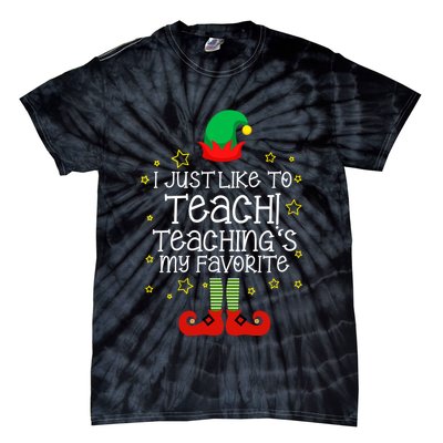 I Just Like To Teach, Teaching's My Favorite Elves Christmas Tie-Dye T-Shirt
