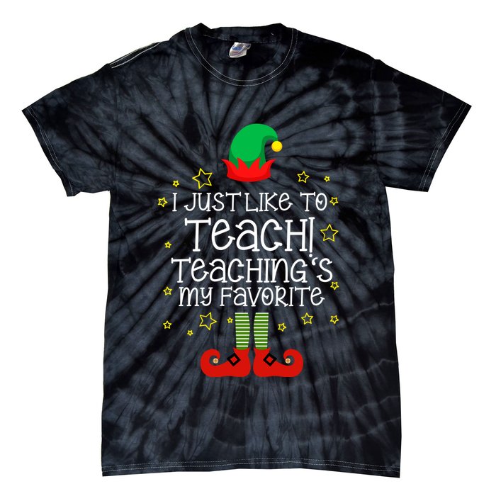I Just Like To Teach, Teaching's My Favorite Elves Christmas Tie-Dye T-Shirt