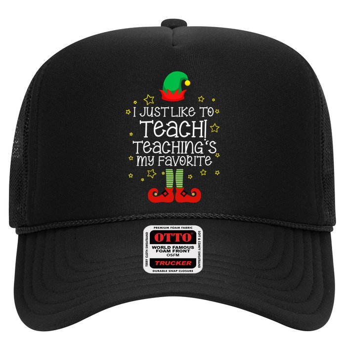 I Just Like To Teach, Teaching's My Favorite Elves Christmas Trucker Hat