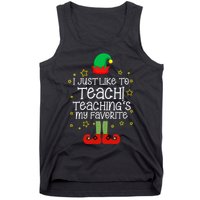 I Just Like To Teach, Teaching's My Favorite Elves Christmas Tank Top