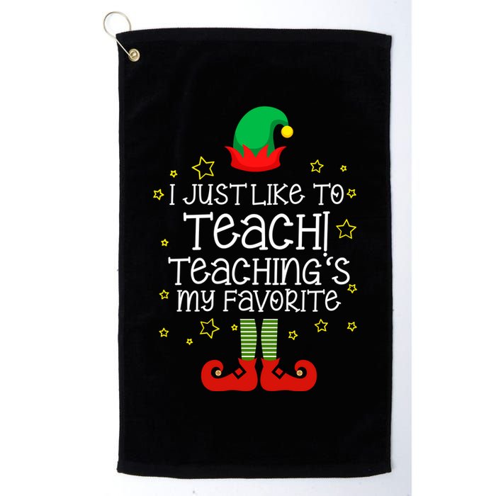 I Just Like To Teach, Teaching's My Favorite Elves Christmas Golf Towel
