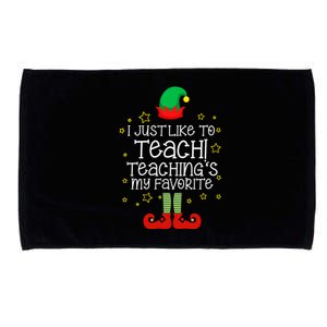 I Just Like To Teach, Teaching's My Favorite Elves Christmas Microfiber Hand Towel