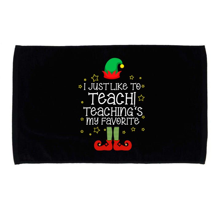 I Just Like To Teach, Teaching's My Favorite Elves Christmas Microfiber Hand Towel