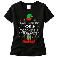 I Just Like To Teach, Teaching's My Favorite Elves Christmas Womens T-Shirt