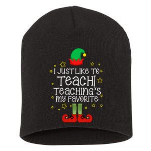 I Just Like To Teach, Teaching's My Favorite Elves Christmas Short Acrylic Beanie