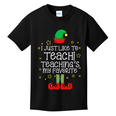 I Just Like To Teach, Teaching's My Favorite Elves Christmas Kids T-Shirt