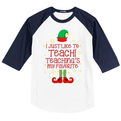 I Just Like To Teach, Teaching's My Favorite Elves Christmas Baseball Sleeve Shirt