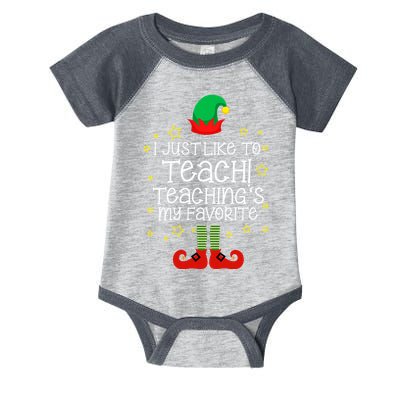 I Just Like To Teach, Teaching's My Favorite Elves Christmas Infant Baby Jersey Bodysuit