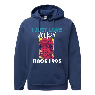 I Just Love Hockey Since 1993 Great Gift Performance Fleece Hoodie