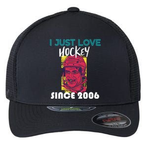 I Just Love Hockey Since 2006 Great Gift Flexfit Unipanel Trucker Cap