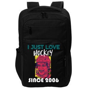 I Just Love Hockey Since 2006 Great Gift Impact Tech Backpack