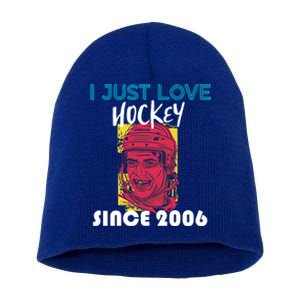 I Just Love Hockey Since 2006 Great Gift Short Acrylic Beanie