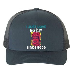 I Just Love Hockey Since 2006 Great Gift Yupoong Adult 5-Panel Trucker Hat