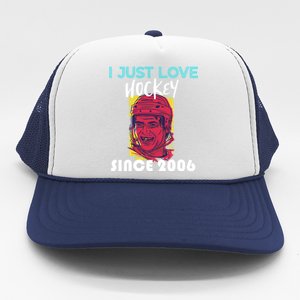 I Just Love Hockey Since 2006 Great Gift Trucker Hat