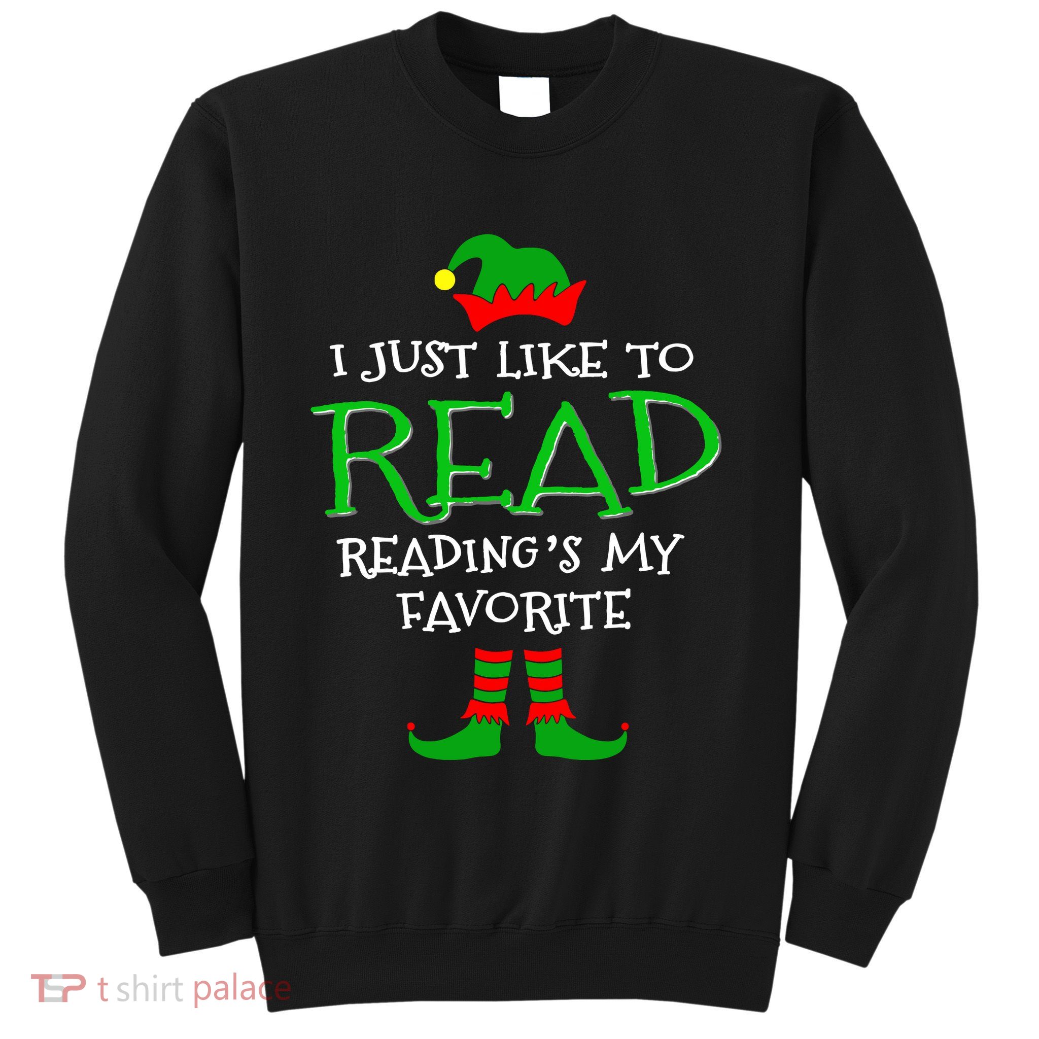 I Just Like To Read Reading Elf Book Love Christmas Gifts Sweatshirt