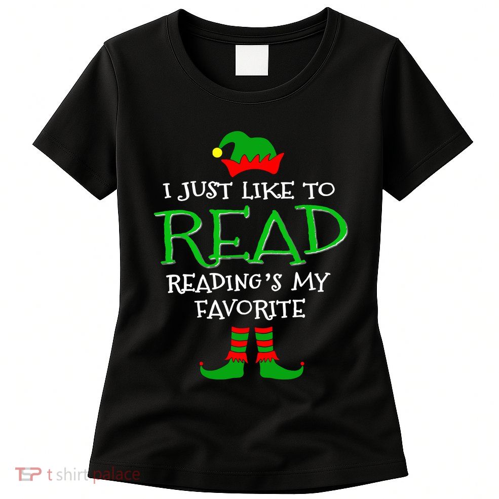 I Just Like To Read Reading Elf Book Love Christmas Gifts Womens T-Shirt