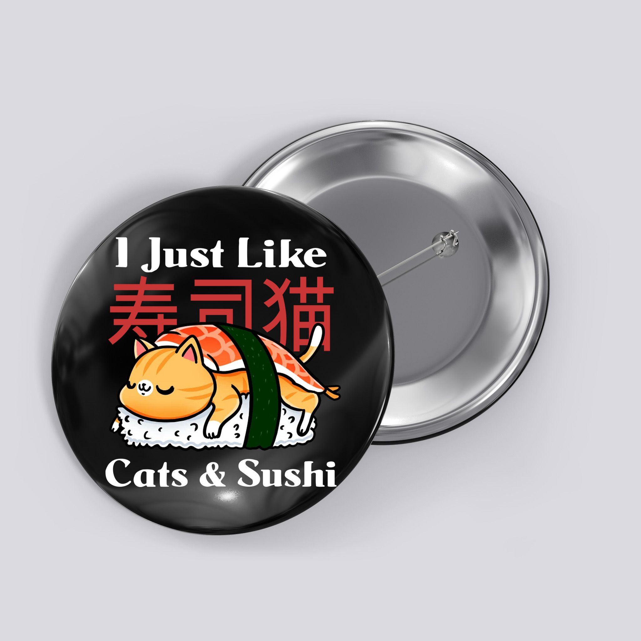 I Just Like Cats And Sushi Button