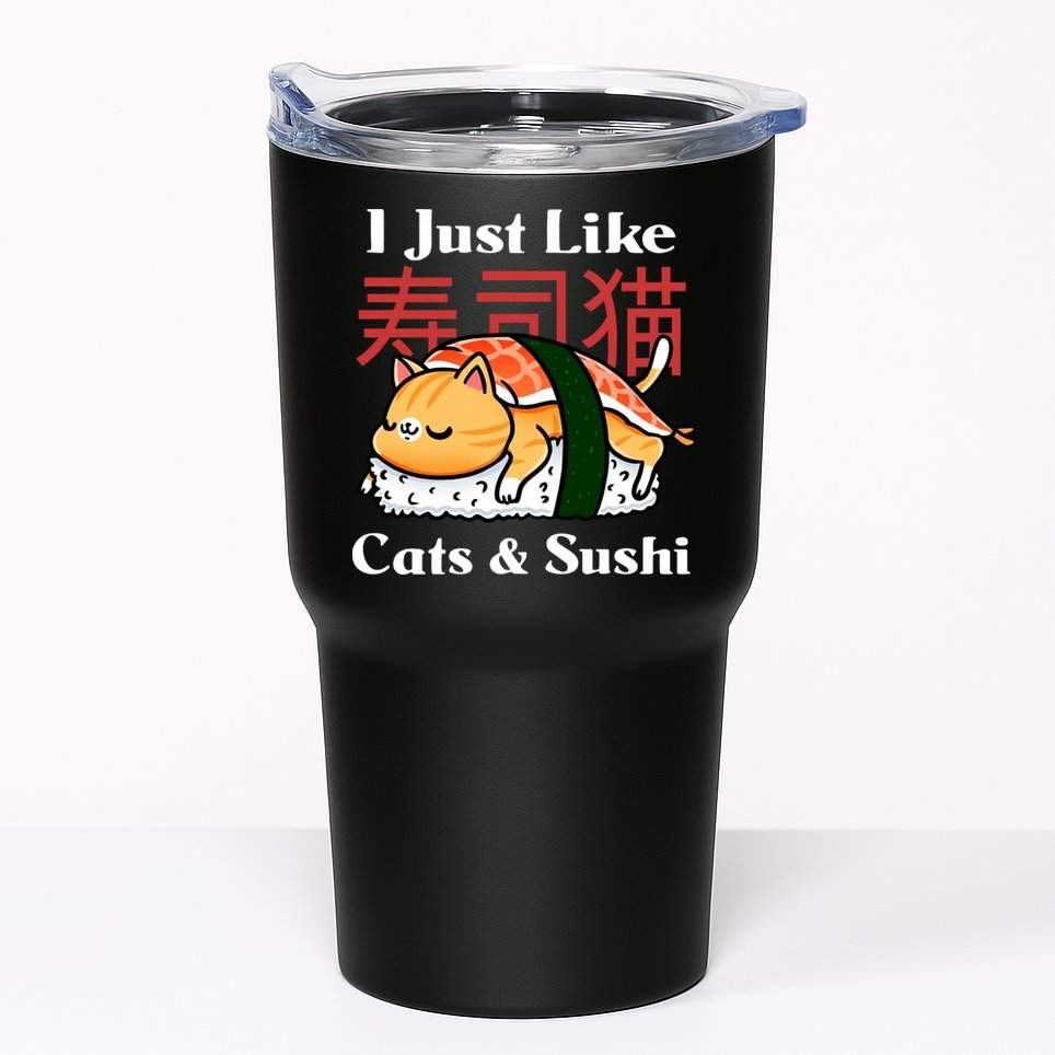 I Just Like Cats And Sushi Tumbler
