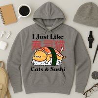 I Just Like Cats And Sushi Hoodie
