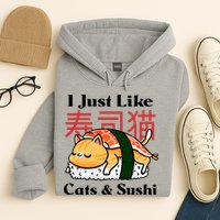 I Just Like Cats And Sushi Hoodie